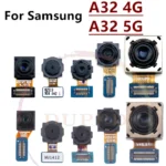 Rear Front Camera For Samsung Galaxy A32 4G 5G Selfie Facing Backside Frontal Back Camera Module Flex Repair Spare Part